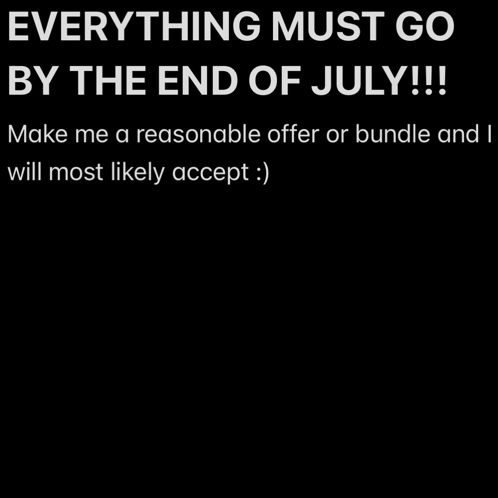 EVERYTHING MUST GO!!!!